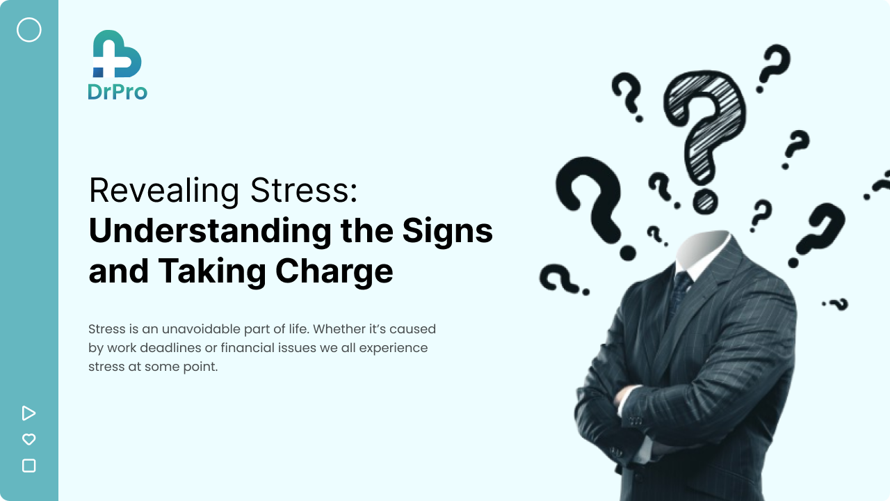 Revealing Stress: Understanding the Signs and Taking Charge