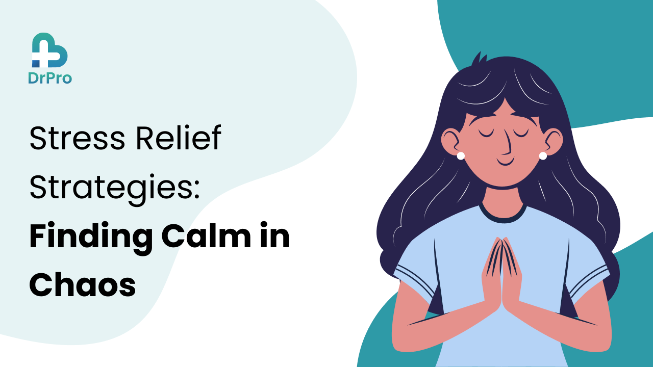 Stress Relief Strategies: Finding Calm in Chaos